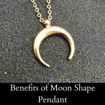 Benefits of Moon Shape Pendant