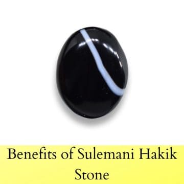 Benefits of Sulemani Hakik Stone